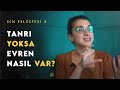 Tanrı Yoksa Evren Neden ve Nasıl Var? - Kozmolojik Argüman #dinfelsefesi4