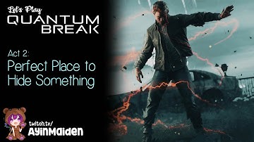 Act 2: Perfect Place to Hide Something | Quantum Break