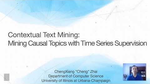 Lecture 52 — Contextual Text Mining  Mining Casual Topics with Time Series Supervision | UIUC