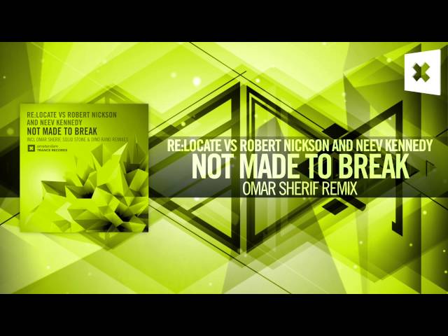 ReLocate vs Robert Nickson & Neev Kennedy - Not Made To Break