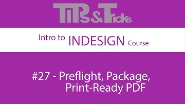#27   Preflight, Package, Print Ready PDF | Intro to InDesign Course