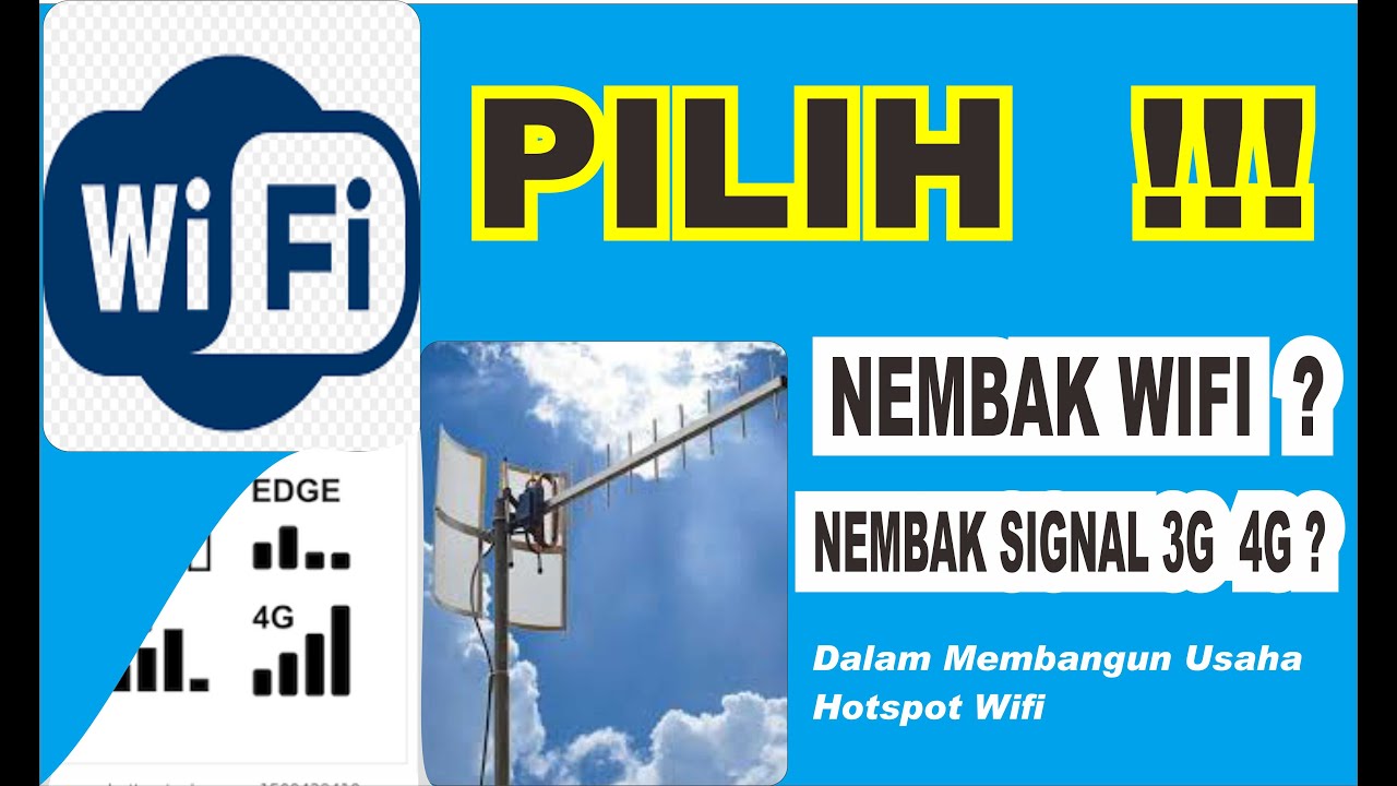 PILIH NEMBAK WIFI ATAU NEMBAK 3G 4G DALAM MEMBANGUN USAHA HOTSPOT WIFI