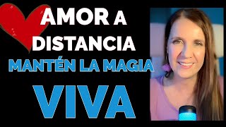 ❤️AMOR en la DISTANCIA: Claves para MANTENER la CHISPA