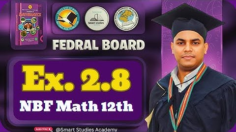 Exercise 2.8 NBF Math Class 12 | FBISE Math New Book Class 12  | Ex 2.8 Class 12 Math NBF