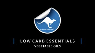 Low Carb Essentials  'Vegetable Oils'