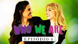 WHO WE ARE | Webserie LGBTQ | Ep. 06 | Temporada 01 (Subtitles)