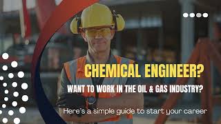 How Chemical Engineers Can Join The Oil Gas Industry Simple Guide For Beginners