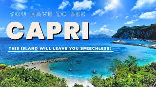Island of CAPRI, ITALY. This Island Will Leave You SPEECHLESS!