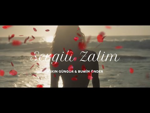 Sevgili Zalim | Aşkın Güngör & Bumin Önder [şarkı]