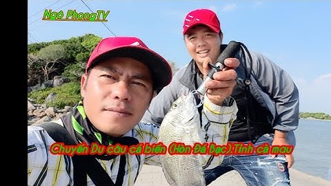 #NgôPhongTV#.Chuyến Du câu cá biển Hòn Đá Bạc.(ca mau)