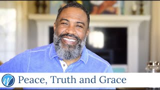 Peace, Truth and Grace | Thomas McSwain, Jr.
