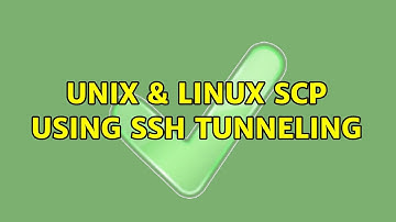 Unix & Linux: scp using ssh tunneling (2 Solutions!!)