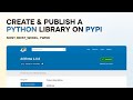 How to Create & Publish a Python Library on PyPI | Step-by-Step Guide