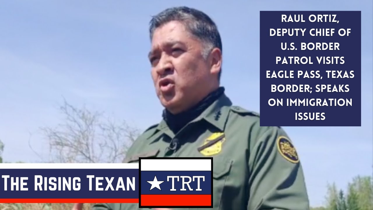 Raul Ortiz Deputy Chief of U.S. Border Patrol Talks Border Immigration ...