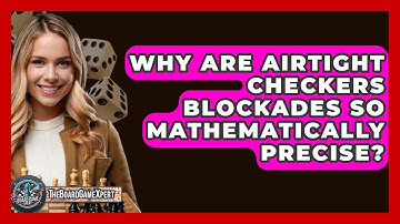 Why Are Airtight Checkers Blockades So Mathematically Precise? - The Board Game Xpert