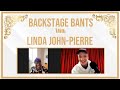 Backstage Bants with Linda John-Pierre