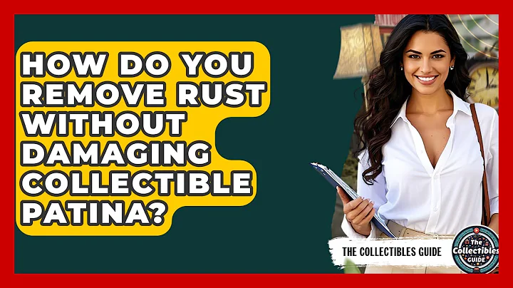 How Do You Remove Rust Without Damaging Collectible Patina? - The Collectibles Guide