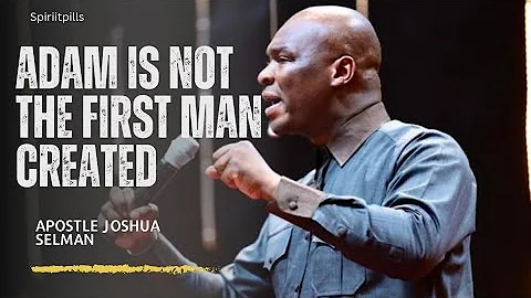 Adam Is Not The First Man Created | must watch! | Apostle Joshua Selman