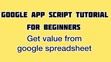 How To Get Spreadsheet Values Using Google Apps Script