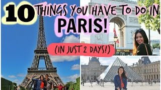 10 Things You Have to Do in Paris - if you only have 2 Days! 10 Things You Have to Do in Paris - if you only have 2 Days!