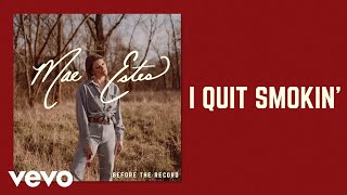 Mae Estes - I Quit Smokin' (Audio)