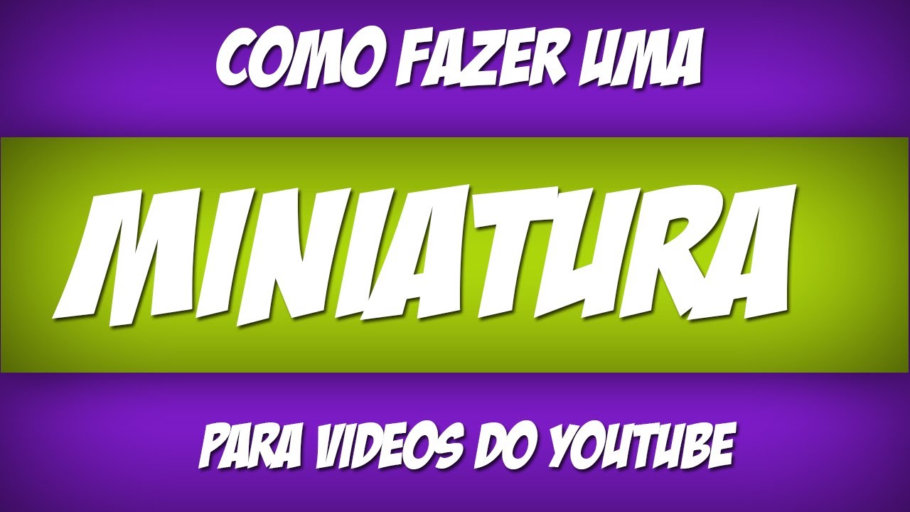 Como fazer miniatura para videos do youtube - YouTube