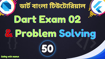 Dart Problem Solving Exam 02 | Dart & Flutter Bangla Tutorial | Coding with Mamun