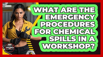 What Are The Emergency Procedures For Chemical Spills In A Workshop? - ToolBench Pros