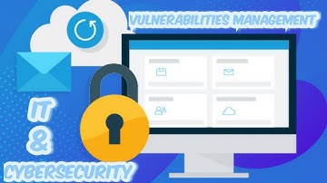 Vulnerability Management | Introduction to Cybersecurity Tools & Cyberattacks | Video 18