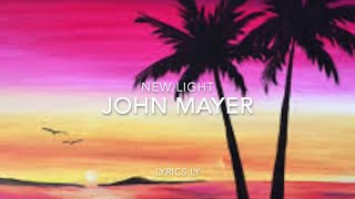 Video thumbnail of "New Light- John Mayer- lyrics"