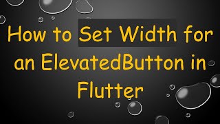 How to Set Width for an ElevatedButton in Flutter