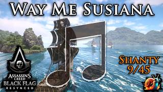 Way Me Susiana - [Lyrics - Shanty 9/45] Assassins Creed Black Flag Resynced