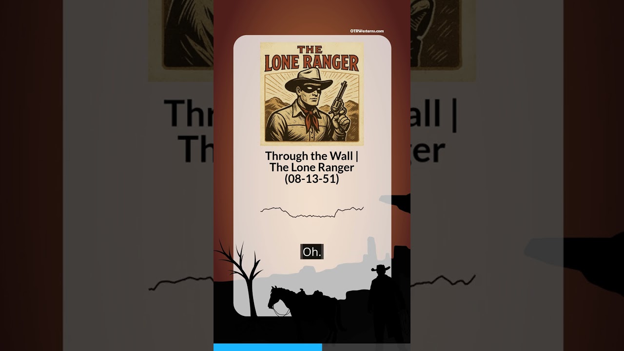 Through the Wall | The Lone Ranger (08-13-51)