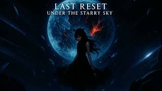 【ENG】Last Reset Under the Starry Sky ｜Echo of Shadow Ver.