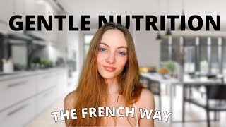 How to practice gentle nutrition the French way // Best nondiet nutrition tips! | Edukale