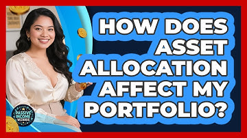 How Does Asset Allocation Affect My Portfolio?
