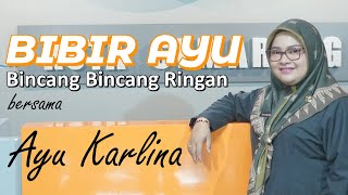 Bibir Ayu Episode 11 - Teknis Penyelenggaraan Pemilu dan Pemilihan