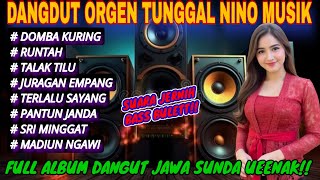 DANGDUT ORGEN TUNGGAL FULL ALBUM NINO MUSIK❗DANGDUT SUNDA DAN JAWA BIKIN SENANG HATI 🥰😘