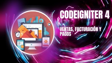 Ventas, Facturación y Pagos en CodeIgniter 4: Implementación Completa (Parte 18)