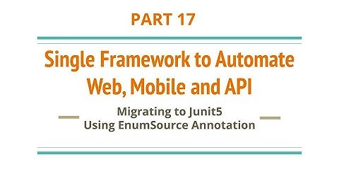 Part 17 | EnumSource in Junit5 | Migrating from TestNG to Junit5 | Test Automation Framework |