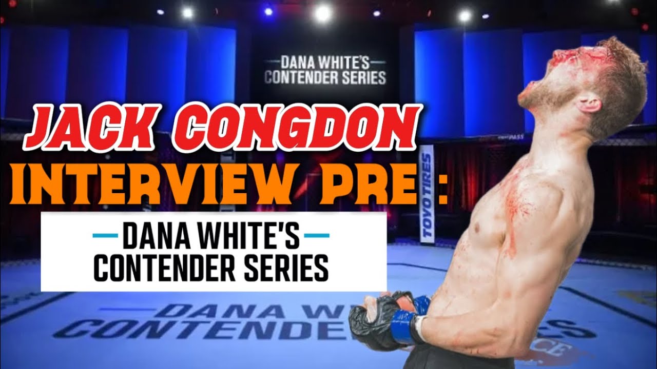 Interview: Jack Congdon Pre Dana White’s Contender Series Main Event UFC