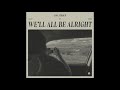We'll All Be Alright - Amy Stroup X AG