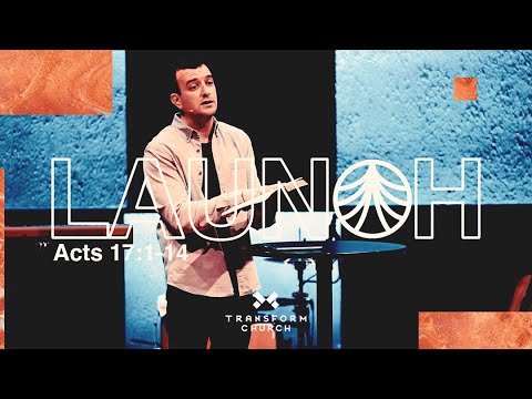 LAUNCH: Acts 17:1-14