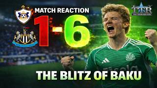Qarabag 1 Newcastle United 6 Match Reaction The Blitz Of Baku