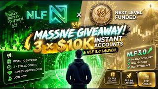 🚨 3× $10K INSTANT ACCOUNTS GIVEAWAY! | NLF 3.0 UPGRADE FIRST LOOK 🔥