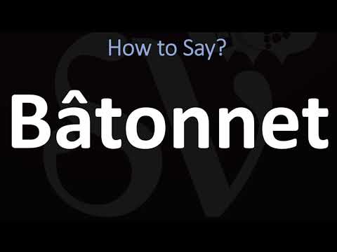How to Pronounce Bâtonnet (CORRECTLY)