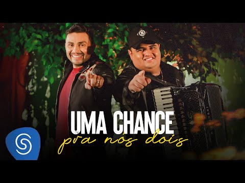 Mano Walter e Tarcísio do Acordeon – Uma Chance Pra Nós Dois (Clipe Oficial)