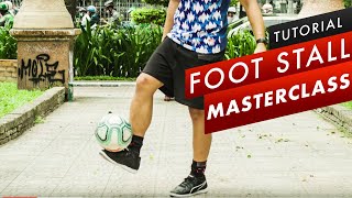 How To Master A Foot Stall