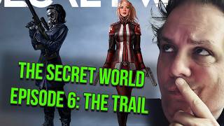 The Secret World Legends: Episode 6 - Pick up the Trail
