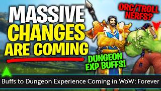 Dungeon EXP Buffs, Orc and Troll NERFS, and MORE in WoW Forever